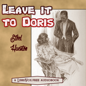 Leave it to Doris - Ethel Hueston - Free Audio Books Online Audiobooks in English