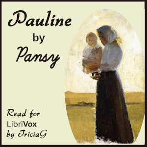 Pauline - Pansy - Free Audio Books Online Audiobooks in English