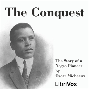 The Conquest - Oscar Micheaux - Free Audio Books Online Audiobooks in English