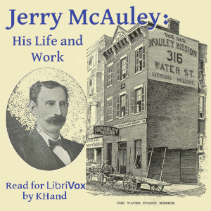 Jerry McAuley: His Life and Work - Jerry MCAULEY - Free Audio Books Online Audiobooks in English