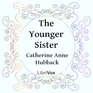 The Younger Sister - Catherine Anne  Hubback - Free Audio Books Online Audiobooks in English