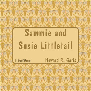 Sammie and Susie Littletail - Howard R. Garis - Free Audio Books Online Audiobooks in English