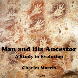 Man and His Ancestor: A Study in Evolution - Charles McLean Andrews - Free Audio Books Online Audiobooks in English