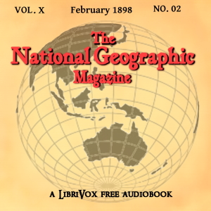The National Geographic Magazine Vol. 10 - 02. February 1899 - National Geographic Society - Free Audio Books Online Audiobooks in English