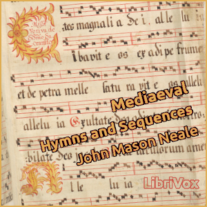 Mediaeval Hymns and Sequences - John Mason Neale - Free Audio Books Online Audiobooks in English