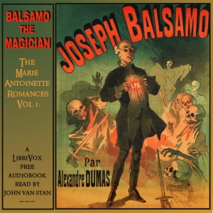 The Marie Antoinette Romances, Vol 1: Balsamo, The Magician - Alexandre Dumas - Free Audio Books Online Audiobooks in English