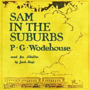 Sam In The Suburbs - P. G. Wodehouse - Free Audio Books Online Audiobooks in English