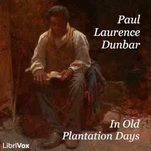 In Old Plantation Days - Paul Laurence Dunbar - Free Audio Books Online Audiobooks in English