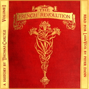 The French Revolution: A History. Volume 1: The Bastille (Version 2) - Thomas CARLYLE - Free Audio Books Online Audiobooks in English