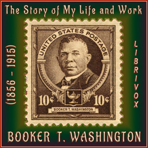 The Story of My Life and Work - Booker T. Washington - Free Audio Books Online Audiobooks in English