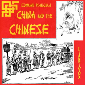 China and the Chinese - Edmund Plauchut - Free Audio Books Online Audiobooks in English