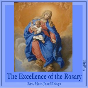 The Excellence of the Rosary - Rev. Math Josef Frings - Free Audio Books Online Audiobooks in English