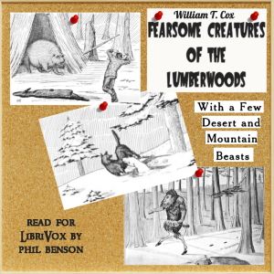Fearsome Creatures of the Lumberwoods - William T. Cox - Free Audio Books Online Audiobooks in English