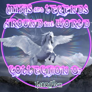 Myths and Legends Around the World - Collection 07 - Various - Free Audio Books Online Audiobooks in English