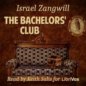 The Bachelors' Club - Israel Zangwill - Free Audio Books Online Audiobooks in English
