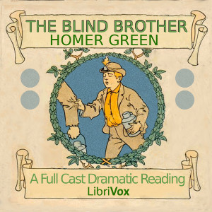 The Blind Brother (Version 2 Dramatic Reading) - Homer Greene - Free Audio Books Online Audiobooks in English