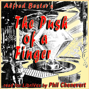 The Push Of A Finger - Alfred Bester - Free Audio Books Online Audiobooks in English