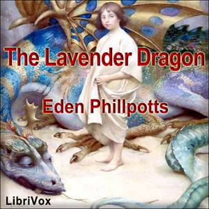 The Lavender Dragon - Eden PHILLPOTTS - Free Audio Books Online Audiobooks in English