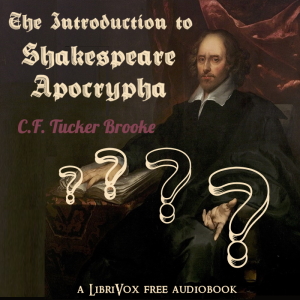 The Introduction to Shakespeare Apocrypha - C. F. Tucker Brooke - Free Audio Books Online Audiobooks in English