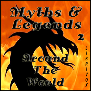Myths and Legends Around the World - Collection 02 - Various - Free Audio Books Online Audiobooks in English