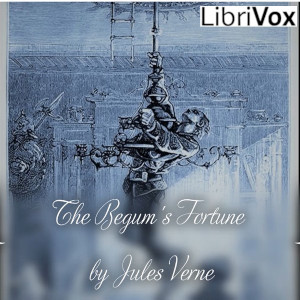 The Begum's Fortune - Jules Verne - Free Audio Books Online Audiobooks in English