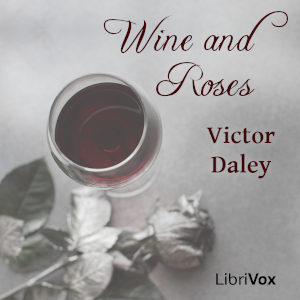 Wine and Roses - Victor DALEY - Free Audio Books Online Audiobooks in English