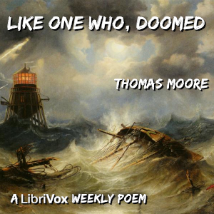 Like One Who, Doomed - Thomas Moore - Free Audio Books Online Audiobooks in English