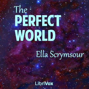 The Perfect World - Ella Scrymsour - Free Audio Books Online Audiobooks in English