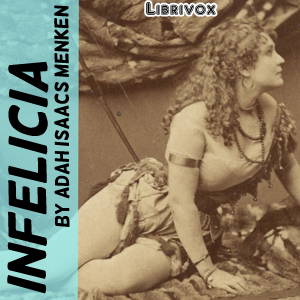 Infelicia - Adah Isaacs Menken - Free Audio Books Online Audiobooks in English