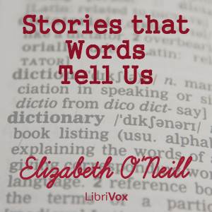 Stories That Words Tell Us - Elizabeth O'Neill - Free Audio Books Online Audiobooks in English