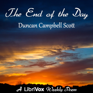 The End Of The Day - Duncan Campbell Scott - Free Audio Books Online Audiobooks in English