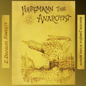 Hartmann the Anarchist, or the Doom of a Great City - Edward Douglas Fawcett - Free Audio Books Online Audiobooks in English