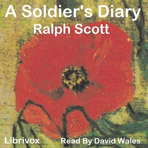 A Soldier's Diary - Ralph Scott - Free Audio Books Online Audiobooks in English