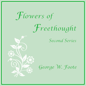 Flowers of Freethought (Second Series) - George William FOOTE - Free Audio Books Online Audiobooks in English