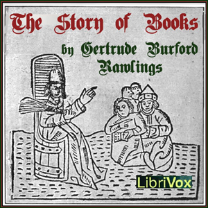 The Story of Books - Gertrude Burford Rawlings - Free Audio Books Online Audiobooks in English