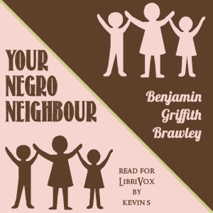 Your Negro Neighbor - Benjamin Griffith BRAWLEY - Free Audio Books Online Audiobooks in English