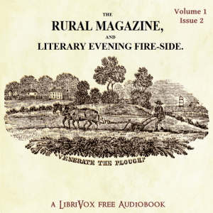 The Rural Magazine and Literary Evening Fire-Side Vol 1 No 2 - Various - Free Audio Books Online Audiobooks in English