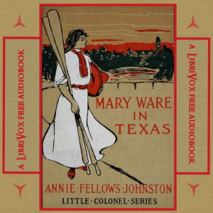 Mary Ware in Texas - Annie Fellows Johnston - Free Audio Books Online Audiobooks in English