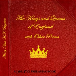 The Kings and Queens of England with Other Poems - Mary Ann H. T. Bigelow - Free Audio Books Online Audiobooks in English