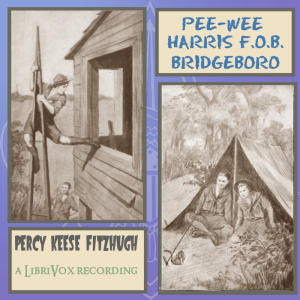 Pee-wee Harris F. O. B. Bridgeboro - Percy Keese Fitzhugh - Free Audio Books Online Audiobooks in English