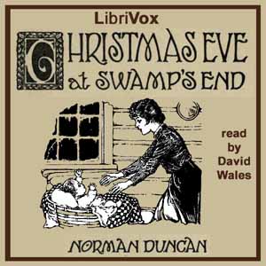 Christmas Eve At Swamp's End - Norman Duncan - Free Audio Books Online Audiobooks in English