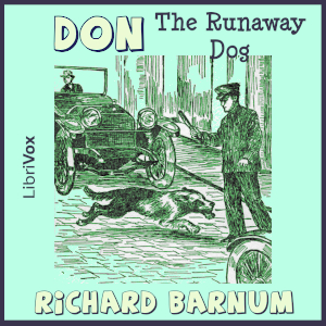 Don, a Runaway Dog: His Many Adventures (Version 2) - Richard Barnum - Free Audio Books Online Audiobooks in English