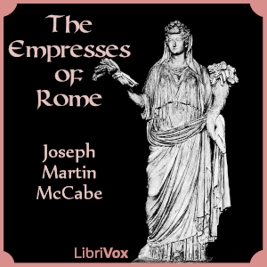 The Empresses of Rome - Joseph Martin McCabe - Free Audio Books Online Audiobooks in English