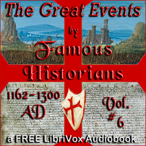 The Great Events by Famous Historians, Volume 6 - Charles F. Horne - Free Audio Books Online Audiobooks in English