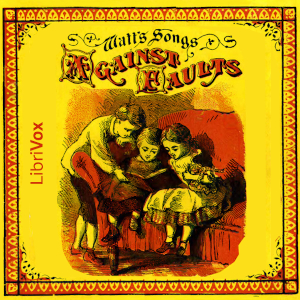 Watt's Songs Against Faults - Isaac WATTS - Free Audio Books Online Audiobooks in English