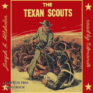 The Texan Scouts - Joseph A. Altsheler - Free Audio Books Online Audiobooks in English