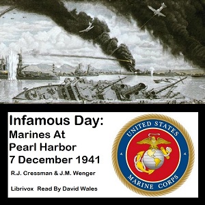Infamous Day: Marines At Pearl Harbor 7 December 1941 - Robert James Cressman - Free Audio Books Online Audiobooks in English