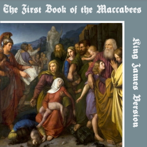 Bible (KJV) Apocrypha/Deuterocanon: 1 Maccabees - King James Version - Free Audio Books Online Audiobooks in English