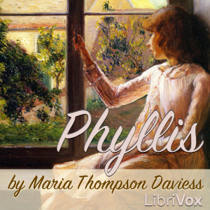 Phyllis - Maria Thompson Daviess - Free Audio Books Online Audiobooks in English