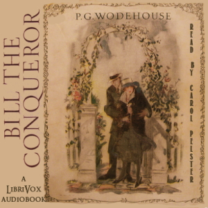 Bill the Conqueror - P. G. Wodehouse - Free Audio Books Online Audiobooks in English